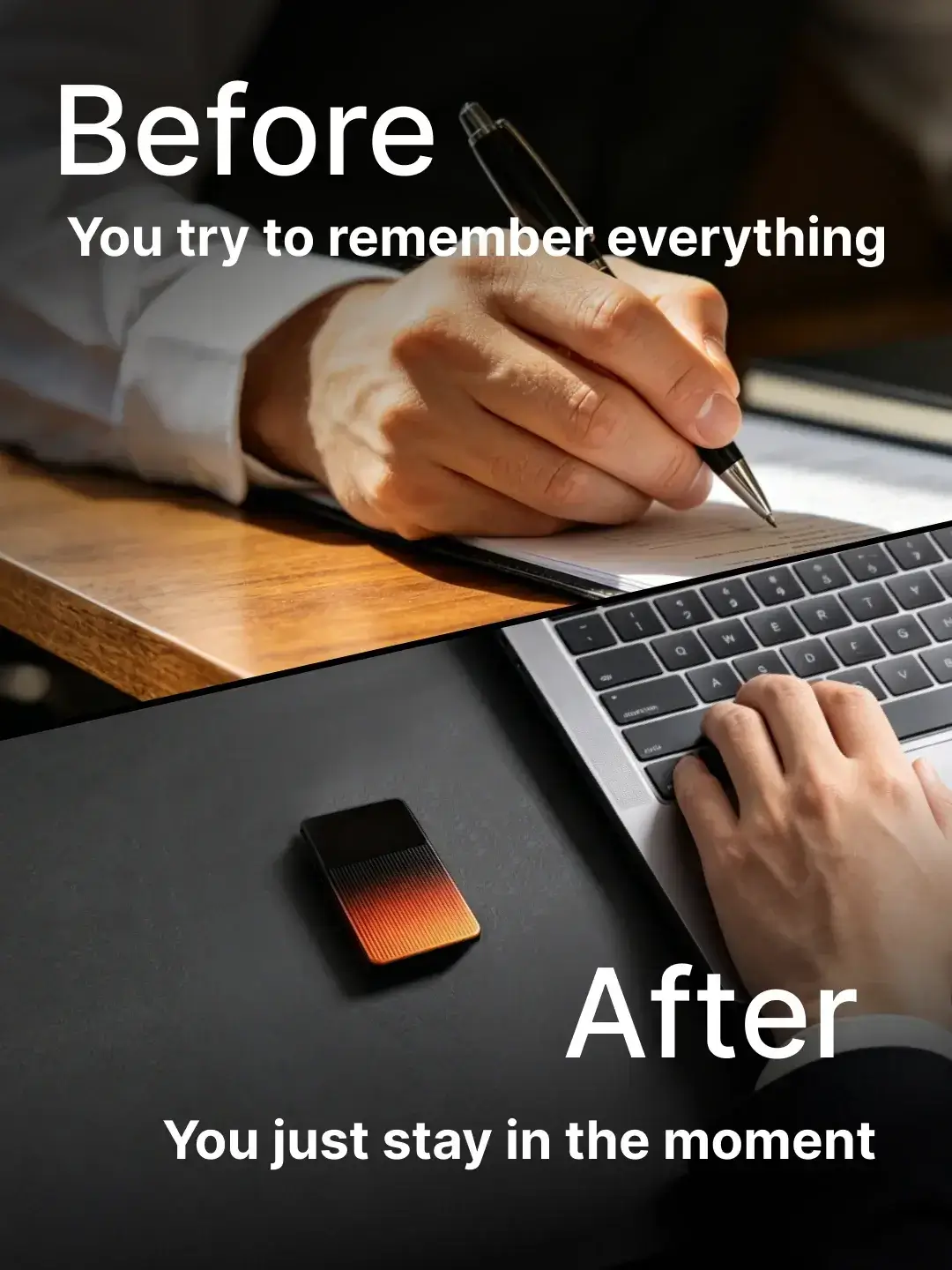 Before vs After — try to remember everything vs stay in the moment.